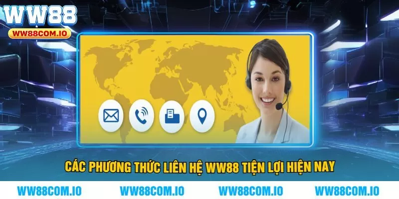 Các Phương Thức Liên Hệ WW88 Tiện Lợi Hiện Nay