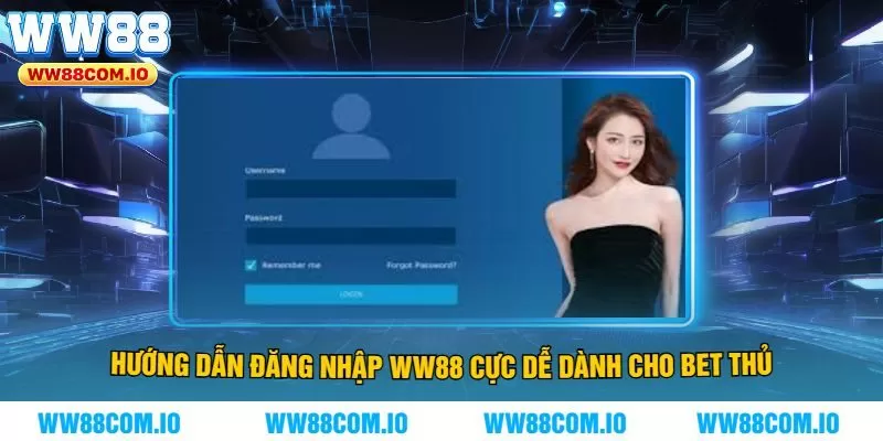 Hướng Dẫn Đăng Nhập WW88 Cực Dễ Dành Cho Bet Thủ