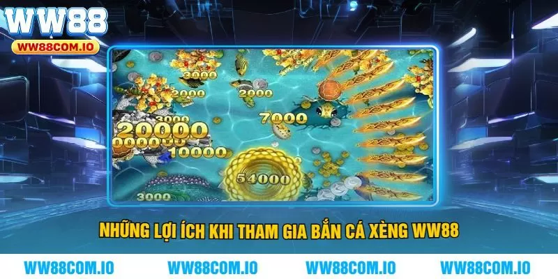 Những lợi ích khi tham gia Bắn cá Xèng WW88