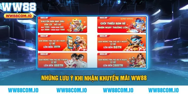 Những Lưu Ý Khi Nhận Khuyến Mãi WW88