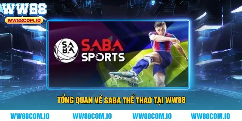 Tổng quan về Saba thể thao tại WW88