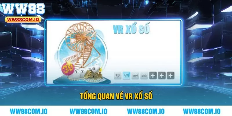 Tổng quan về VR xổ số