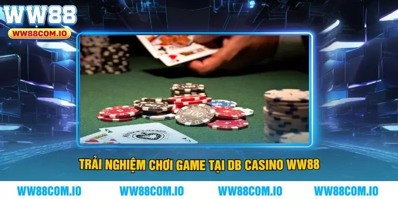 Trải Nghiệm Chơi Game Tại DB Casino WW88